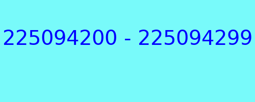 225094200 - 225094299 who called