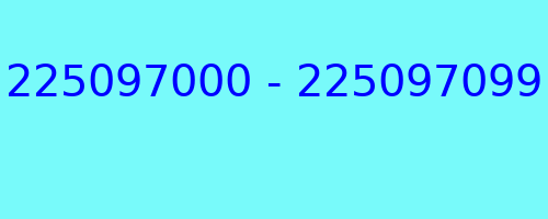 225097000 - 225097099 who called