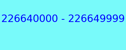 226640000 - 226649999 who called