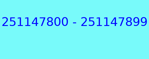 251147800 - 251147899 who called