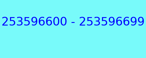 253596600 - 253596699 who called