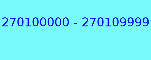 270100000 - 270109999 who called