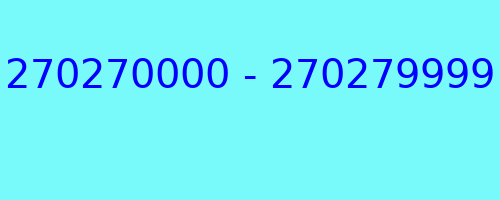 270270000 - 270279999 who called