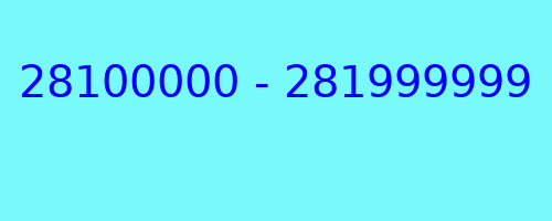 28100000 - 281999999 who called