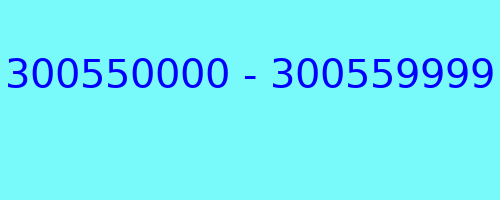 300550000 - 300559999 who called