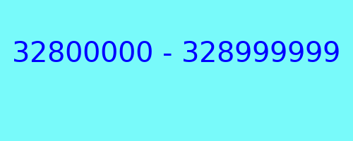 32800000 - 328999999 who called