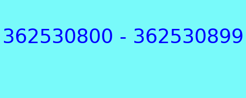 362530800 - 362530899 who called