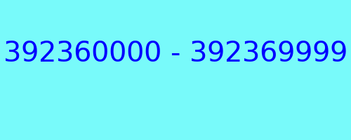 392360000 - 392369999 who called