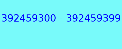 392459300 - 392459399 who called