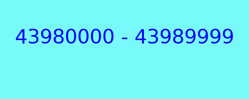 43980000 - 43989999 who called