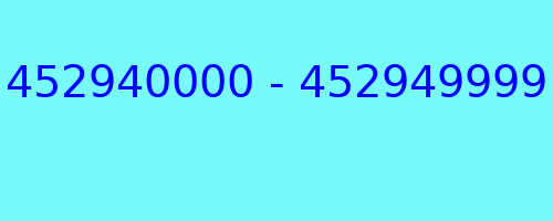 452940000 - 452949999 who called