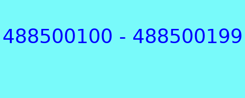 488500100 - 488500199 who called