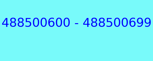 488500600 - 488500699 who called