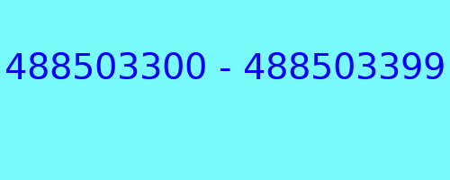 488503300 - 488503399 who called