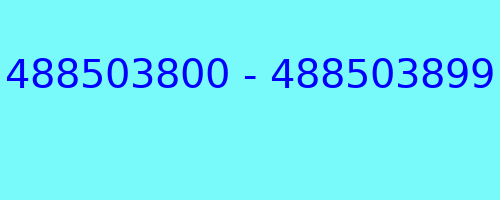 488503800 - 488503899 who called