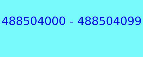 488504000 - 488504099 who called