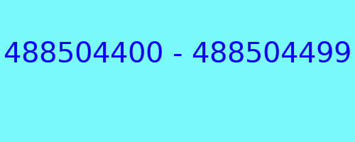 488504400 - 488504499 who called