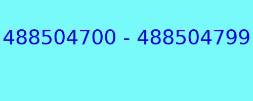 488504700 - 488504799 who called