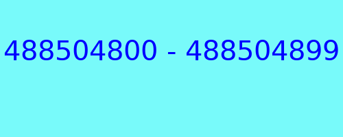 488504800 - 488504899 who called