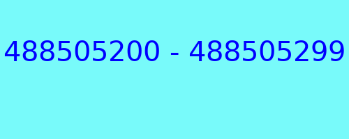 488505200 - 488505299 who called