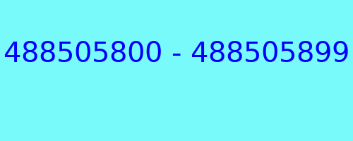 488505800 - 488505899 who called