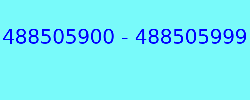 488505900 - 488505999 who called