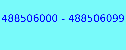 488506000 - 488506099 who called