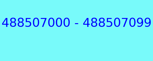 488507000 - 488507099 who called