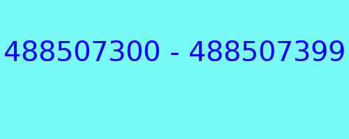 488507300 - 488507399 who called