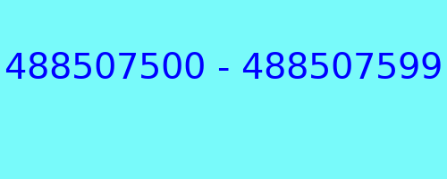 488507500 - 488507599 who called