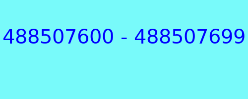 488507600 - 488507699 who called