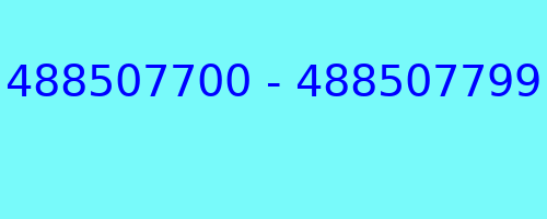 488507700 - 488507799 who called