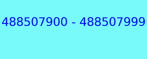 488507900 - 488507999 who called