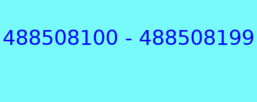 488508100 - 488508199 who called