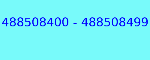 488508400 - 488508499 who called