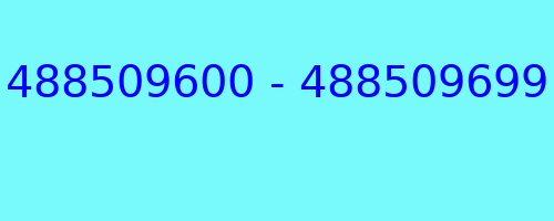 488509600 - 488509699 who called