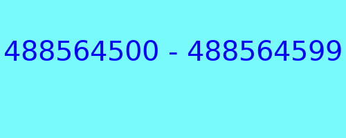 488564500 - 488564599 who called