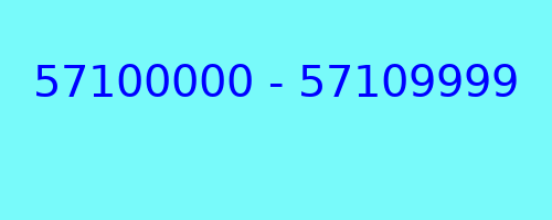 57100000 - 57109999 who called