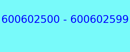 600602500 - 600602599 who called