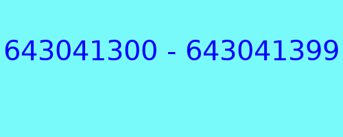 643041300 - 643041399 who called