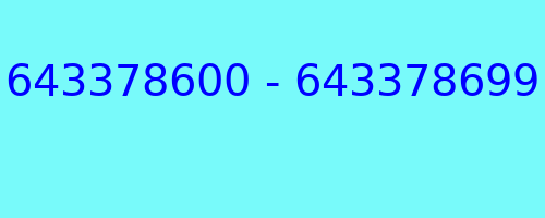 643378600 - 643378699 who called