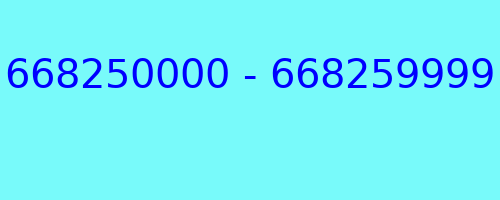 668250000 - 668259999 who called