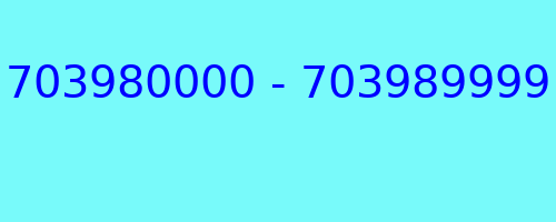 703980000 - 703989999 who called