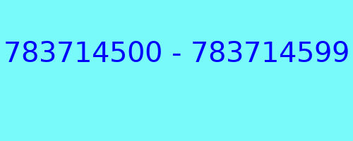 783714500 - 783714599 who called