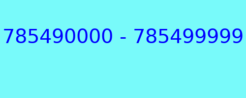 785490000 - 785499999 who called