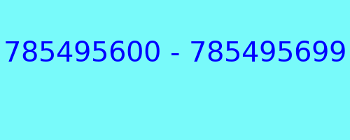 785495600 - 785495699 who called