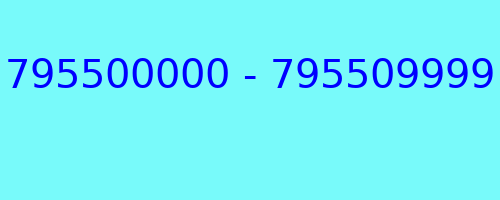 795500000 - 795509999 who called