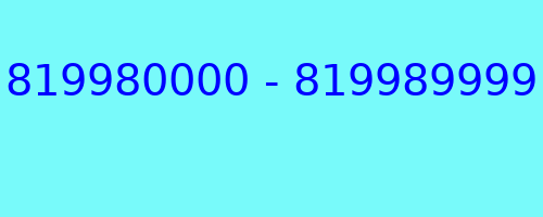 819980000 - 819989999 who called