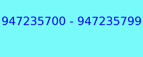 947235700 - 947235799 who called