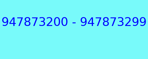 947873200 - 947873299 who called